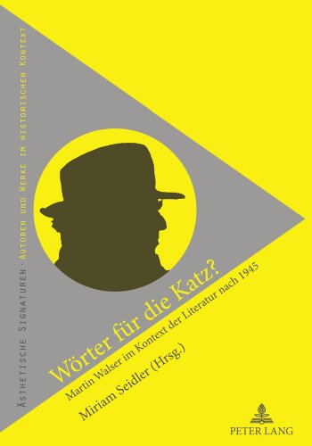 Wörter für die Katz?: Martin Walser im Kontext der Literatur nach 1945