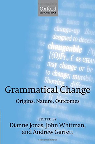 Grammatical Change: Origins, Nature, Outcomes (Oxford Linguistics)