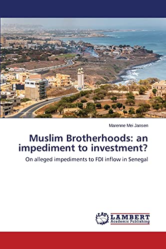 Muslim Brotherhoods: an impediment to investment?: On alleged impediments to FDI inflow in Senegal
