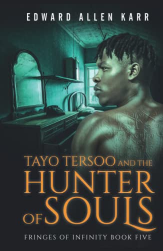 Tayo Tersoo And The Hunter Of Souls (Fringes of Infinity, Band 5)