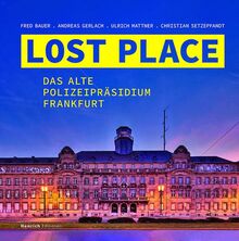 LOST PLACE: Das Alte Polizeipräsidium Frankfurt