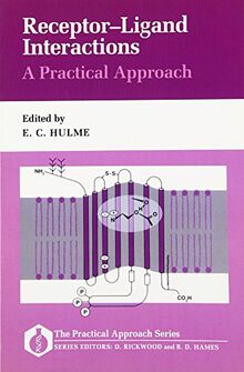 Receptor-Ligand Interactions: A Practical Approach (Practical Approach Series, Band 92)