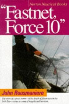 Fastnet, Force 10: The Deadliest Storm in the History of Modern Sailing