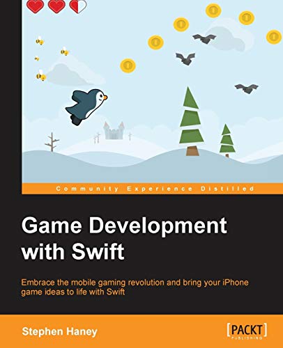 Game Development with Swift: Embrace the mobile gaming revolution and bring your iPhone game ideas to life with Swift (English Edition)