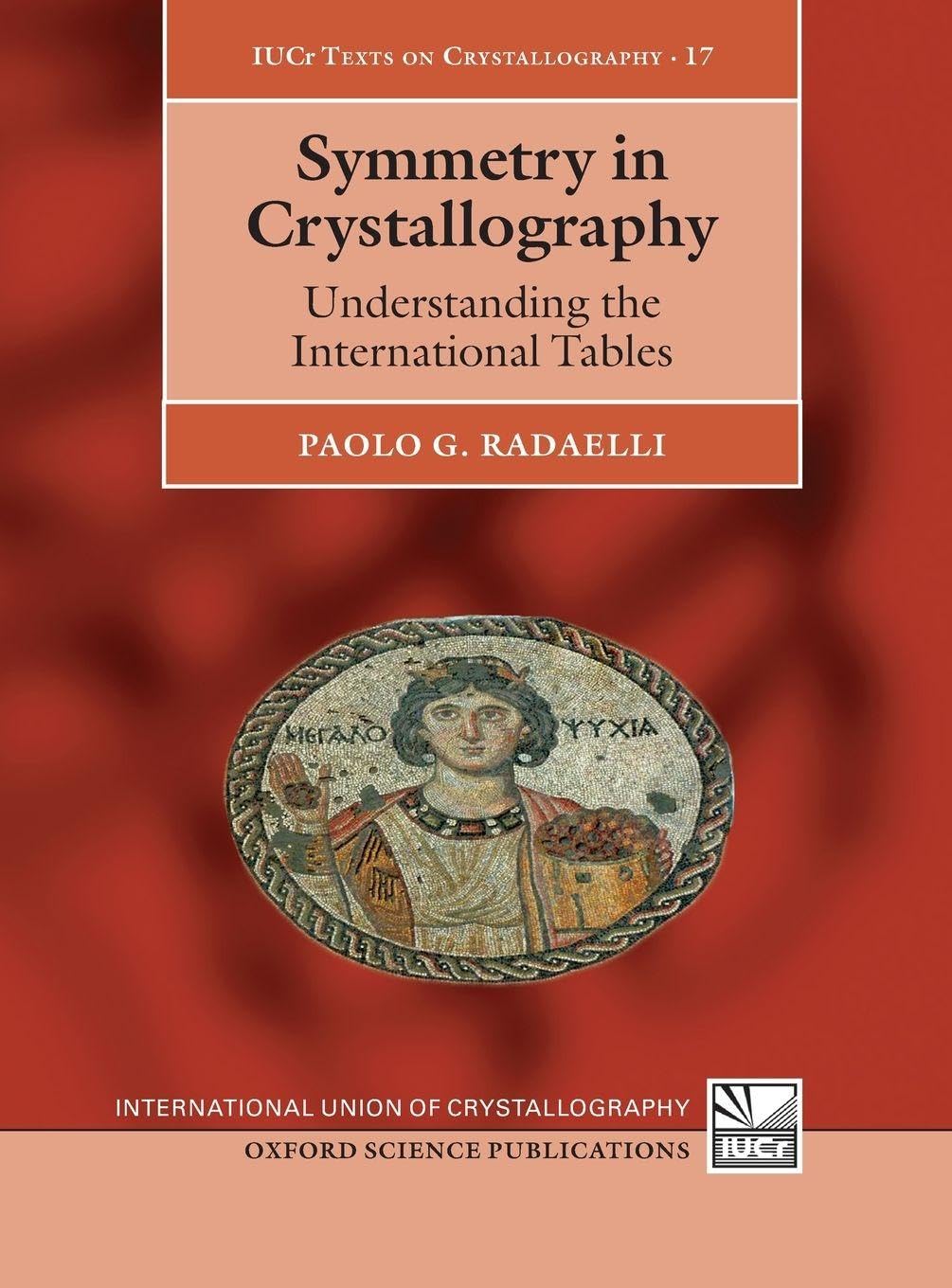 Symmetry in Crystallography: Understanding the International Tables (International Union of Crystallography, Band 17)