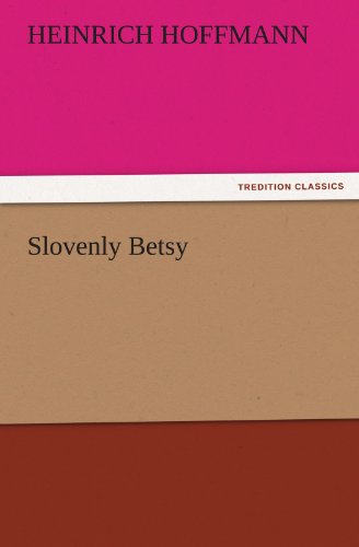 Slovenly Betsy (TREDITION CLASSICS)
