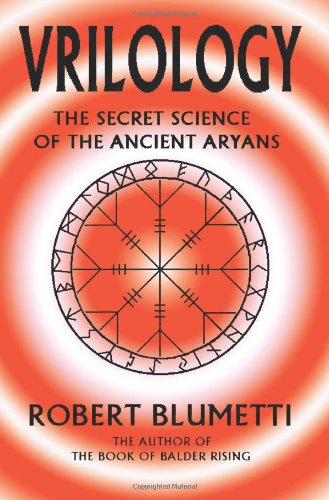Robert Blumetti Vrilology, The Secret Science Of The Ancient Aryans