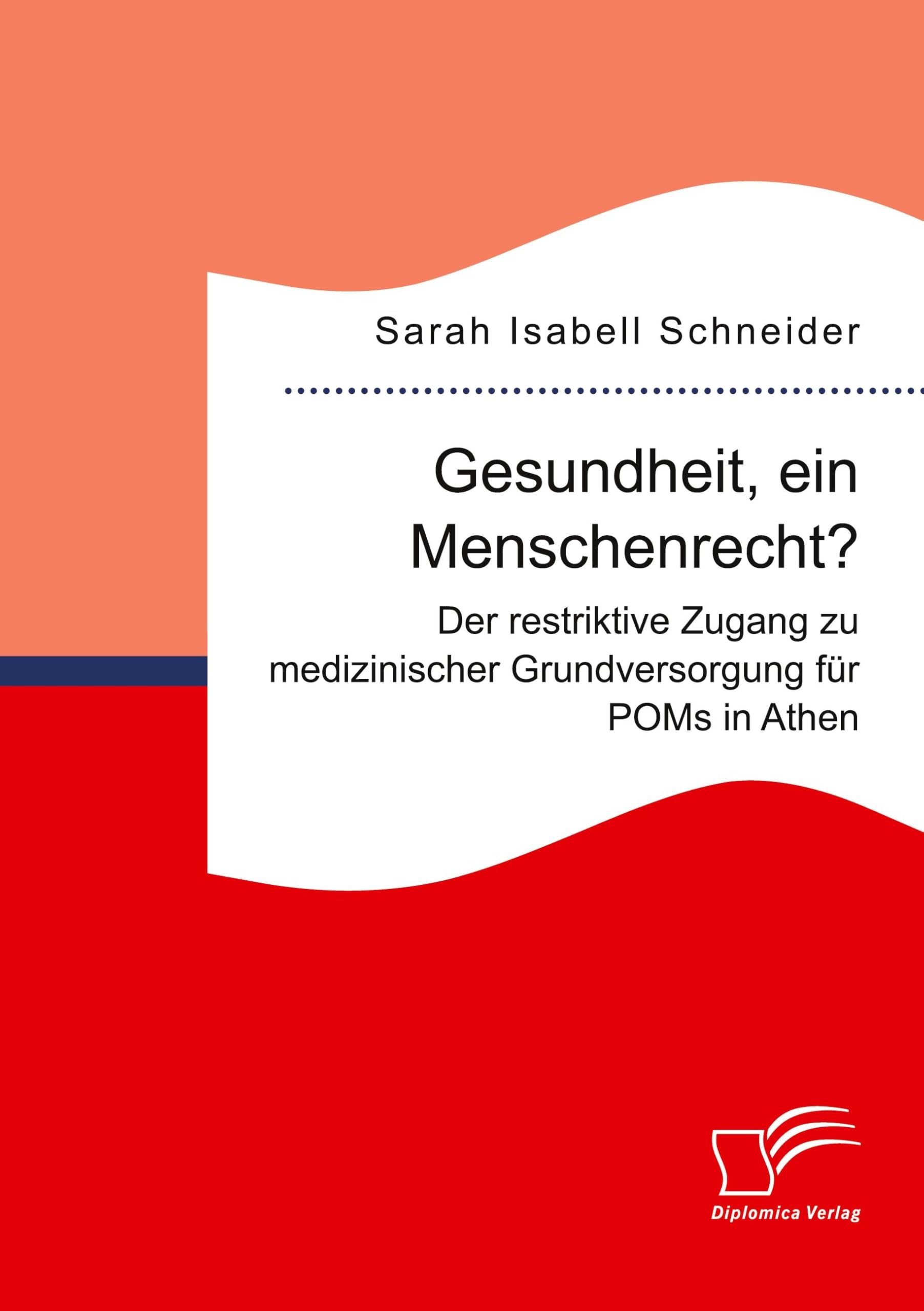 Gesundheit, ein Menschenrecht? Der restriktive Zugang zu medizinischer Grundversorgung für POMs in Athen