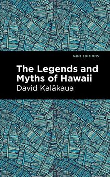 The Legends and Myths of Hawaii (Mint Editions - Hawaiian Library)