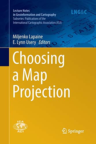 Choosing a Map Projection (Lecture Notes in Geoinformation and Cartography)