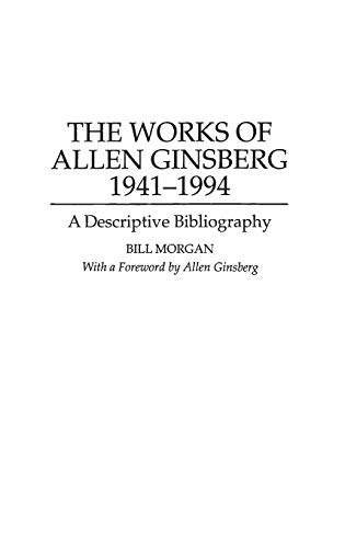 The Works of Allen Ginsberg, 1941-1994: A Descriptive Bibliography (Bibliographies & Indexes in American Literature)