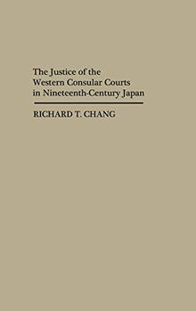 The Justice of the Western Consular Courts in Nineteenth-Century Japan. (Contributions in Intercultural & Comparative Studies)