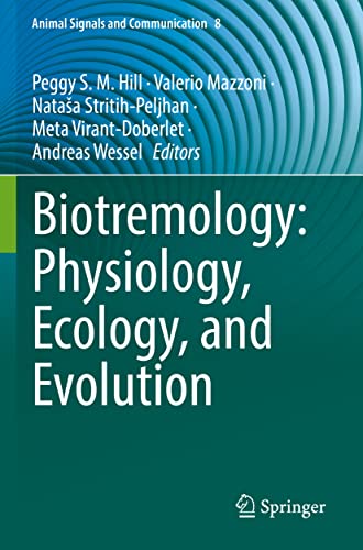 Biotremology: Physiology, Ecology, and Evolution (Animal Signals and Communication, 8, Band 8)