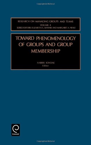 Toward Phenomenology of Groups and Group Membership (Research on Managing Groups and Teams)