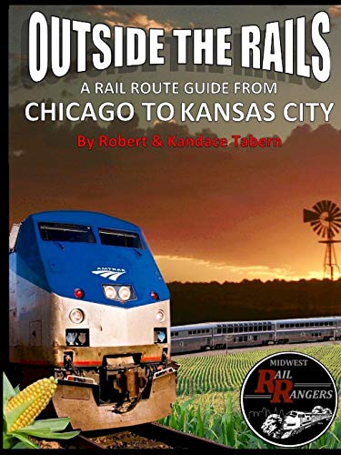 Outside the Rails: A Rail Route Guide from Chicago to Kansas City