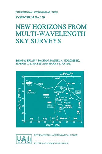 New Horizons from Multi-Wavelength Sky Surveys: Proceedings of the 179th Symposium of the International Astronomical Union, Held in Baltimore, U.S.A., ... Astronomical Union Symposia, 179, Band 179)