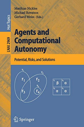 Agents and Computational Autonomy: Potential, Risks, and Solutions (Lecture Notes in Computer Science, 2969, Band 2969)