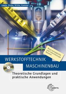 Werkstofftechnik Maschinenbau: Theoretische Grundlagen und praktische Anwendungen