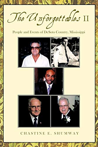 The Unforgettables II: People and Events of DeSoto Country, Mississippi