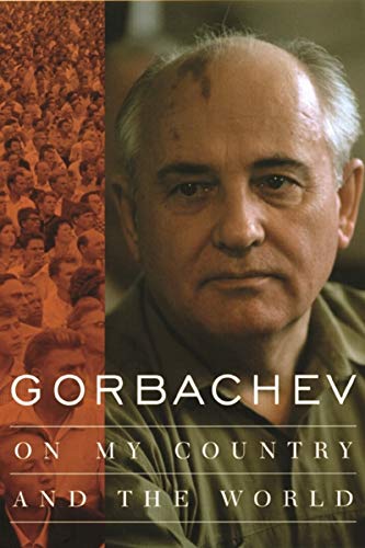 Gorbachev: On My Country and the World