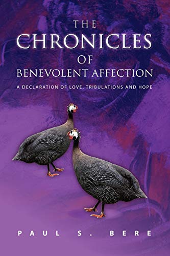 The Chronicles of Benevolent Affection: A Declaration of Love, Tribulations and Hope