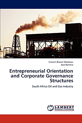 Entrepreneurial Orientation and Corporate Governance Structures: South Africa Oil and Gas Industry
