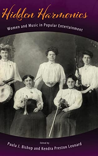 Hidden Harmonies: Women and Music in Popular Entertainment (American Made Music Series)