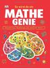 So wirst du ein Mathe-Genie: Zahlentricks, Rechentipps und spannende Rätsel