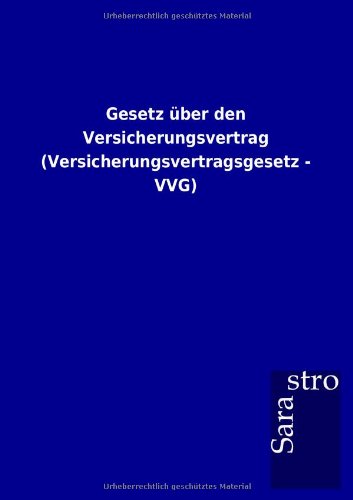 Gesetz über den Versicherungsvertrag (Versicherungsvertragsgesetz - VVG)