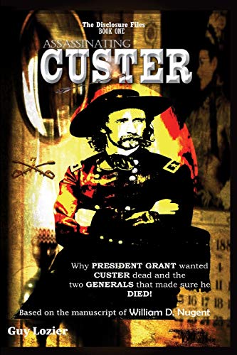 Assassinating Custer (Disclosure Files, Band 1)