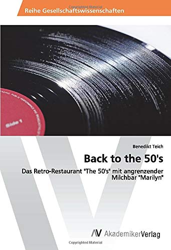 Back to the 50's: Das Retro-Restaurant The 50's mit angrenzender Milchbar Marilyn