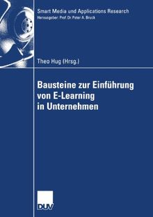 Bausteine zur Einführung von E-Learning in Unternehmen (Smart Media und Applications Research)