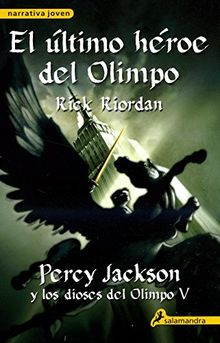 PERCY JACKSON Y LOS DIOSES DEL OLIMPO: EL ÚLTIMO HÉROE DEL OLIMPO (Narrativa Joven)