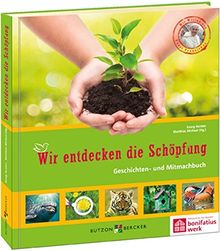 Wir entdecken die Schöpfung: Geschichten- und Mitmachbuch