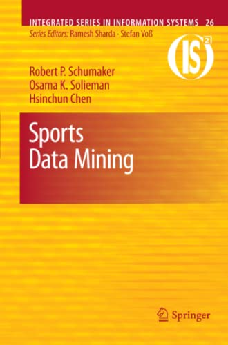 Sports Data Mining (Integrated Series in Information Systems, Band 26)