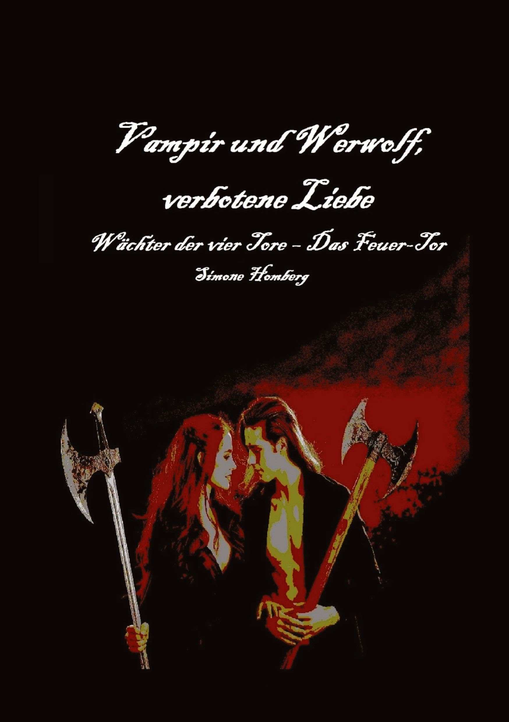 Vampir und Werwolf, verbotene Liebe: Wächter der vier Tore – Das Feuer-Tor: Eine spannende, aufregende und romantische Fantasy-/ Horrorgeschichte