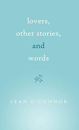 Lovers, Other Stories, and Words