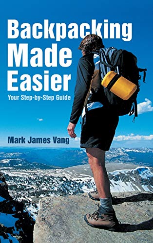 Backpacking Made Easier: Your Step-by-Step Guide