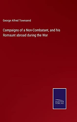 Campaigns of a Non-Combatant, and his Romaunt abroad during the War