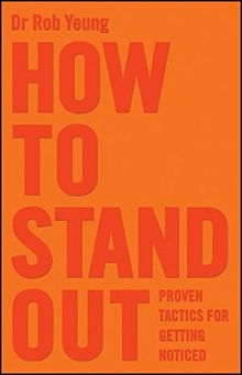 How to Stand Out: Proven Tactics for Getting Noticed