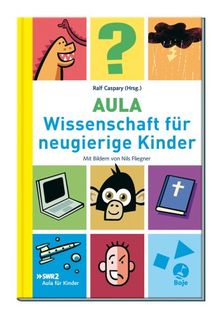 Aula: Wissenschaft für neugierige Kinder