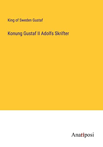 Konung Gustaf II Adolfs Skrifter