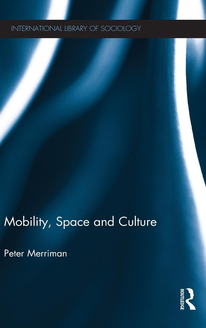 Mobility, Space and Culture (International Library of Sociology)