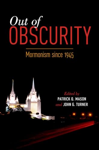 Out of Obscurity: Mormonism Since 1945