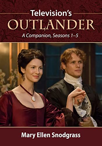 Snodgrass, Mary Ellen Television's Outlander, A Companion, Seasons 1-5