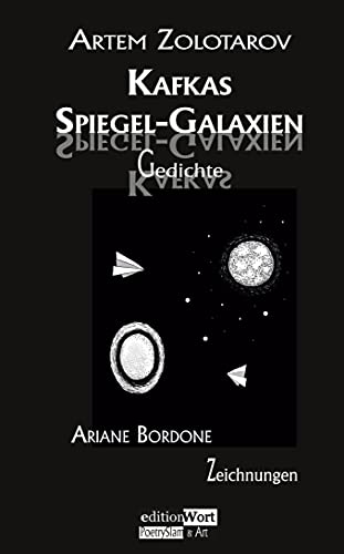 Kafkas Spiegel-Galaxien: Gedichte / Zeichnungen