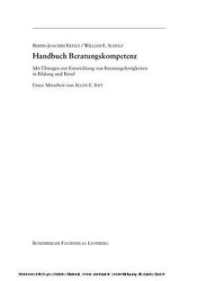 Handbuch Beratungskompetenz. Mit Übungen zur Entwicklung von Beratungsfertigkeitenin Bildung und Beruf