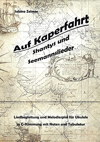 Auf Kaperfahrt: Shantys und Seemannslieder für Ukulele