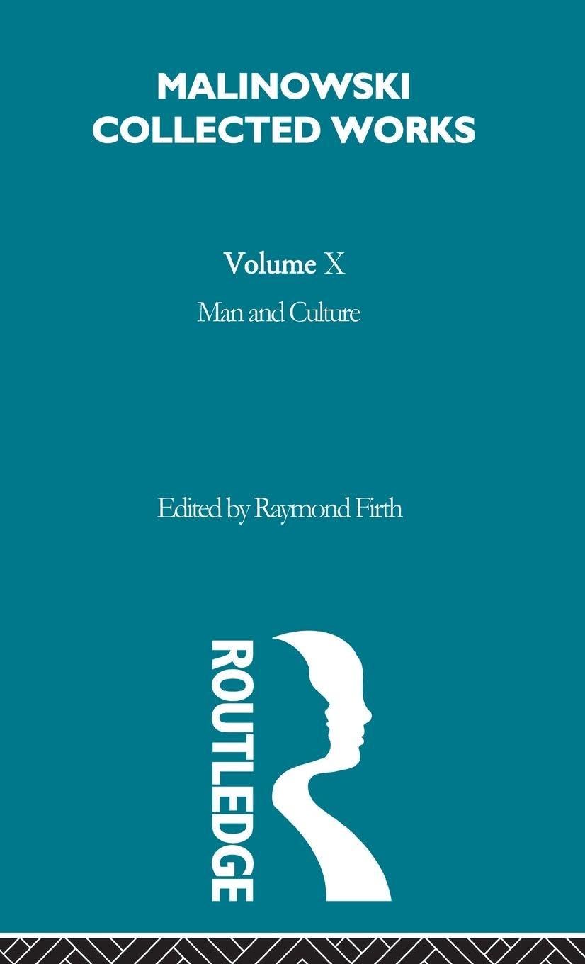 Man and Culture: An Evaluation of the Work of Malinowski [1957]
