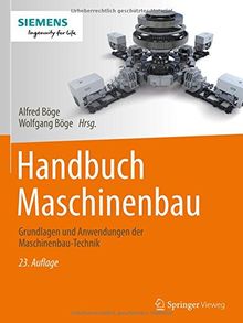 Handbuch Maschinenbau: Grundlagen und Anwendungen der Maschinenbau-Technik